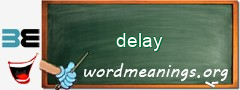 WordMeaning blackboard for delay